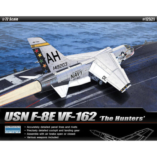 Academy 12521 USN F-8E VF-162 The Hunters 1/72 Kit en plástico para montar y pintar. Incluye armamento . Se puede montar con el aerofreno en posición abierta o cerrada. Hoja de calcas por Cartograf con 2 decoraciones de los escuadrones VF-162 The Hunters y VF-103 Sluggers.