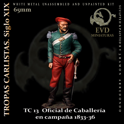el viejo dragon tc13 Oficial de Caballería en Campaña 1833-36 Tropas Carlistas del Norte Figura de colección en metal blanco para montar y pintar. Época: S.XIX dc, Guerras Carlistas Escultura Ramón Arredondo Escala 65mm / 1:30